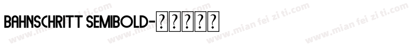Bahnschritt Semibold字体转换